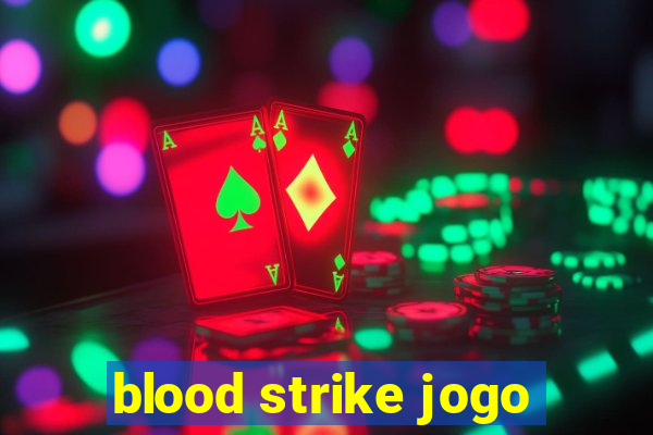 blood strike jogo